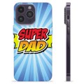 iPhone 14 Pro Max TPU Hülle - Super Dad