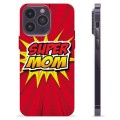 iPhone 14 Pro Max TPU Hülle - Super Mom